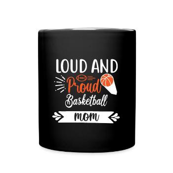 Loud and proud basketball mom - Full Colour Mug - black - Front
