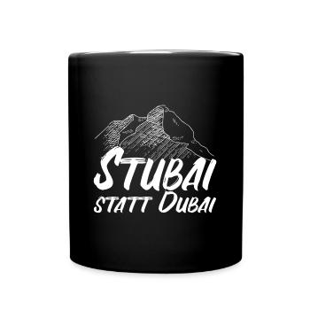 Stubaital statt Dubai Österreich Alpen Ski Tirol - Tasse einfarbig - Schwarz - Vorne