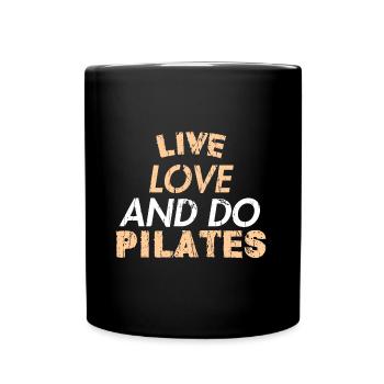 LIVE LOVE AND DO PILATES - Tasse einfarbig - Schwarz - Vorne