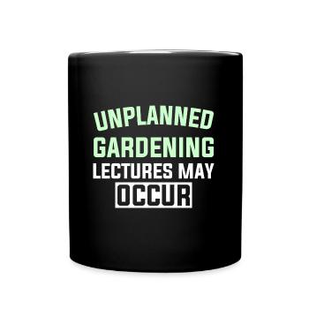 DES CONFÉRENCES DE JARDINAGE IMPRÉVUES PEUVENT AVOIR LIEU - Mug uni - noir - Devant