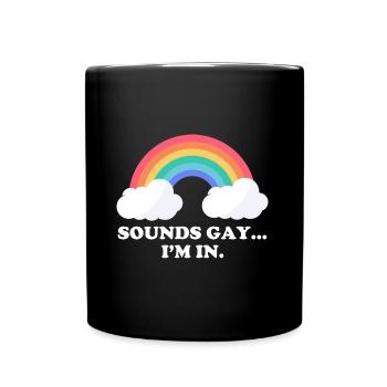 Klingt schwul Ich bin dabei LGBTQ Rechte - Tasse einfarbig - Schwarz - Vorne
