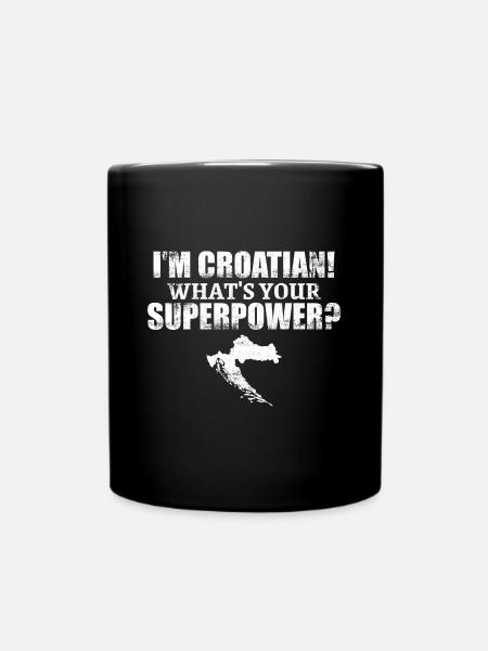 Je suis croate Quelle est votre superpuissance Croatie Carte - Mug uni - noir