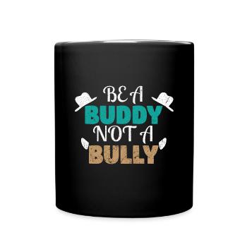 Kindness Nice Anti Bullying Be a Buddy - Full Colour Mug - black - Front