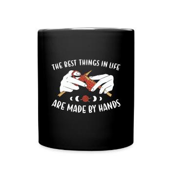 The Best Things In Life Are Made By Hand Knitting - Full Colour Mug - black - Front