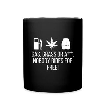 Gas Grass or A** Nobody rides for free - Tasse einfarbig - Schwarz - Vorne