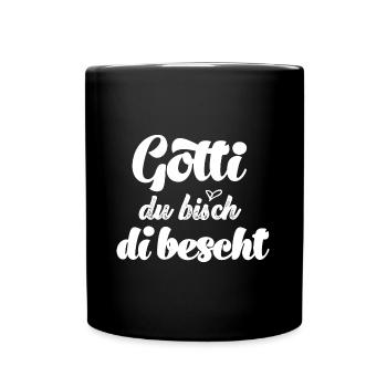 Gotti du bisch di bescht Patentante Schweiz Taufe - Tasse einfarbig - Schwarz - Vorne