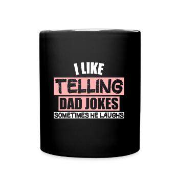 I LIKE TELLING DAD JOKES (SOMETIMES HE LAUGHS) - Tasse einfarbig - Schwarz - Vorne