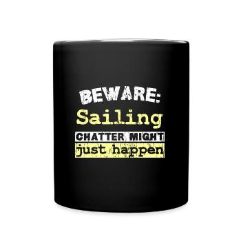 Beware: Sailing chatter might just happen - Tasse einfarbig - Schwarz - Vorne