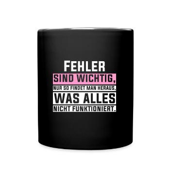 Fehler sind wichtig, nur so findet man heraus, was - Tasse einfarbig - Schwarz - Vorne