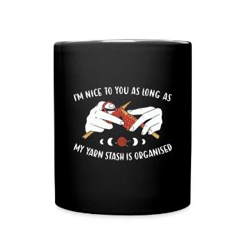 Nice As Long As Yarn Stash Is Organised Knitting - Full Colour Mug - black - Front