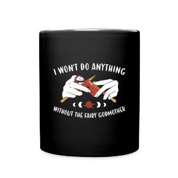 Won't Do Anything Without Fairy Godmother Knitting - Full Colour Mug - black - Front