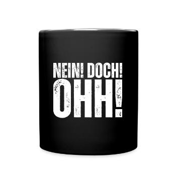 No! Nevertheless! Oh! - Funny comedy saying - Full Colour Mug - black - Front