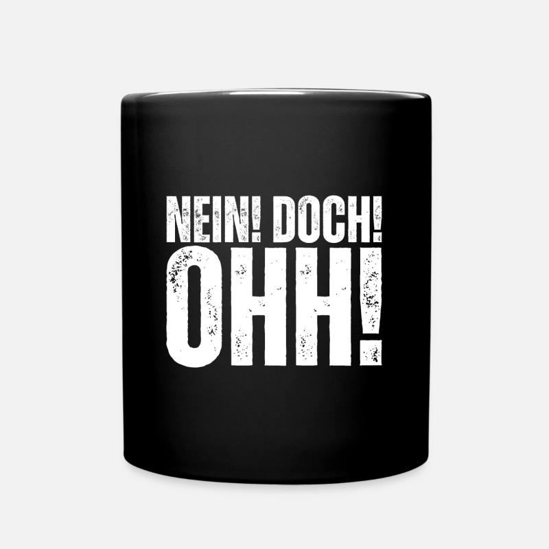 Nein! Doch! Ohh! - Lustiger Comedy Spruch - Tasse einfarbig - Schwarz