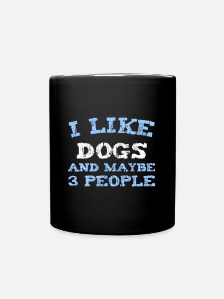 I LIKE DOGS AND MAYBE 3 PEOPLE - Full Colour Mug - black