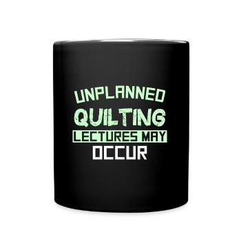 UNPLANNED QUILTING LECTURES MAY OCCUR - Tasse einfarbig - Schwarz - Vorne