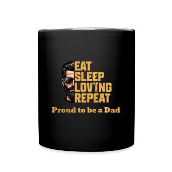 Proud Dad - Eat Sleep Loving Repeat - Full Colour Mug - black - Front