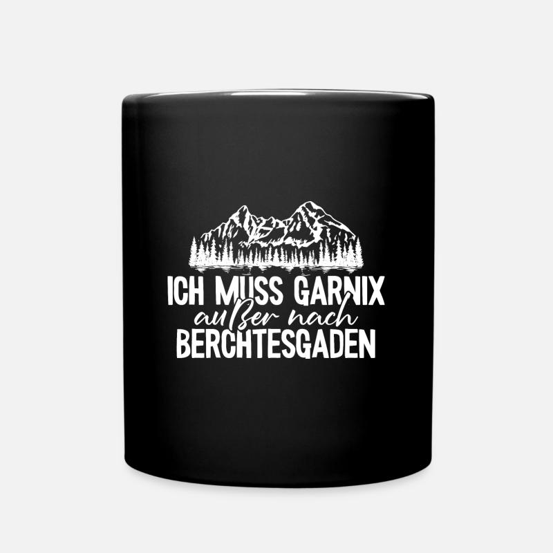Berchtesgaden ich muss garnix Watzmann Wandern - Tasse einfarbig - Schwarz