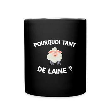 Pourquoi tant de laine Cadeau Eleveur Papa Maman - Mug uni - noir - Devant