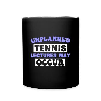 Des conférences de tennis imprévues peuvent avoir lieu - Mug uni - noir - Devant
