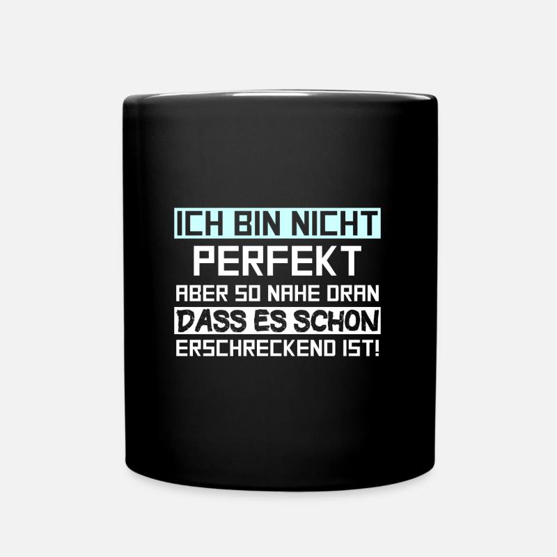 Ich bin nicht perfekt aber so nahe dran dass es sc - Tasse einfarbig - Schwarz