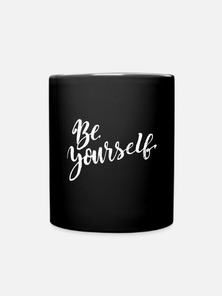 be yourself - Tasse einfarbig - Schwarz