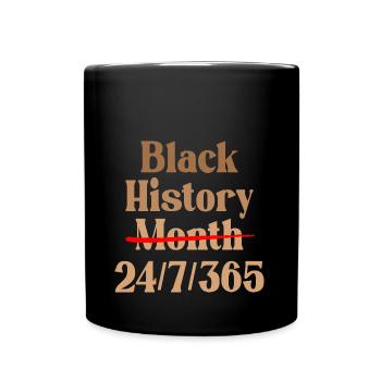 Black History Month 24/7/365 - Full Colour Mug - black - Front