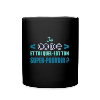 Je code et toi quel-est ton super-pouvoir? - Mug uni - noir - Devant