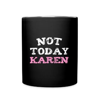 NOT TODAY KAREN - Tasse einfarbig - Schwarz - Vorne