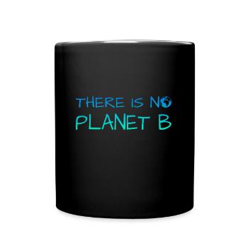 there is no planet b - Tasse einfarbig - Schwarz - Vorne