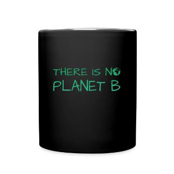 there is no planet b - Tasse einfarbig - Schwarz - Vorne