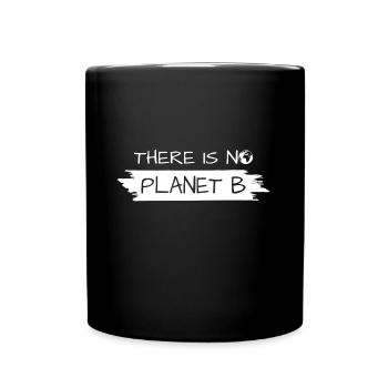 there is no planet b - Tasse einfarbig - Schwarz - Vorne