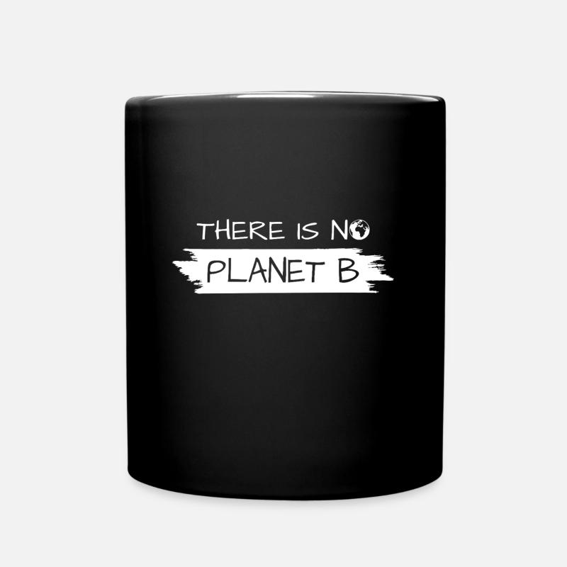 there is no planet b - Tasse einfarbig - Schwarz