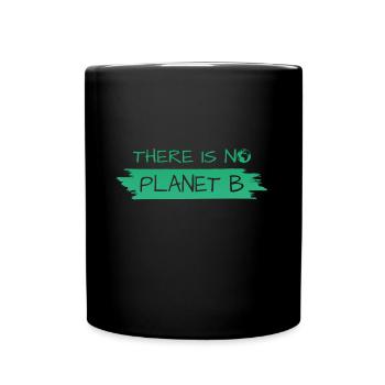 there is no planet b - Tasse einfarbig - Schwarz - Vorne