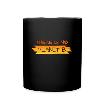 there is no planet b - Tasse einfarbig - Schwarz - Vorne