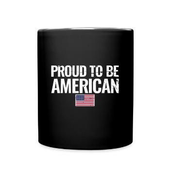 Proud To Be American Amerikanisch USA - Full Colour Mug - black - Front