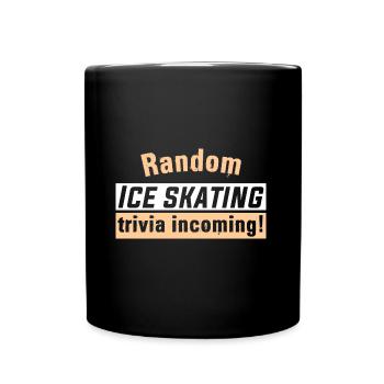 Random Ice skating trivia incoming! - Tasse einfarbig - Schwarz - Vorne