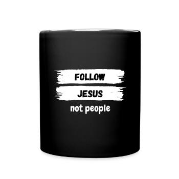 Follow Jesus not people Christlich Geschenk - Tasse einfarbig - Schwarz - Vorne