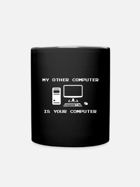 Hacker Mein anderer Computer ist dein Computer - Tasse einfarbig - Schwarz