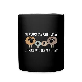 Si vous me cherchez, je suis avec les moutons - Mug uni - noir - Devant