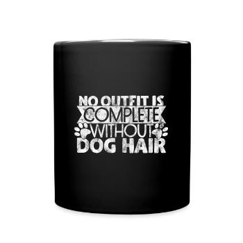 no outfit is complete without dog hair Hundespruch - Tasse einfarbig - Schwarz - Vorne