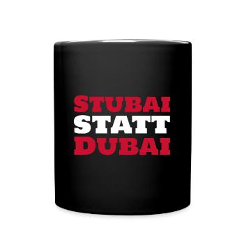 Stubaital statt Dubai Österreich Alpen Ski Tirol - Tasse einfarbig - Schwarz - Vorne