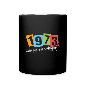 1973 was für ein Jahrgang geboren 1973. Geburtstag - Tasse einfarbig - Schwarz - Vorne