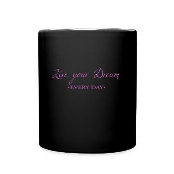 Carpe Diem Love Live your Dream Every Day - Tasse einfarbig - Schwarz - Vorne