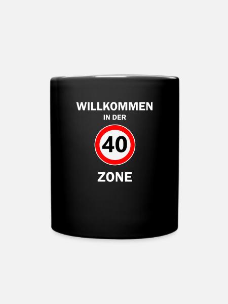 40. Geburtstag 40er Vierzigster 40 Zone Geschenk - Tasse einfarbig - Schwarz