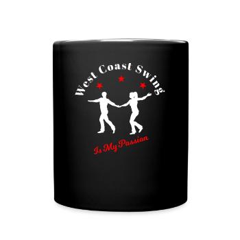West Coast Swing Is My Passion WCS Dancing Gift - Full Colour Mug - black - Front