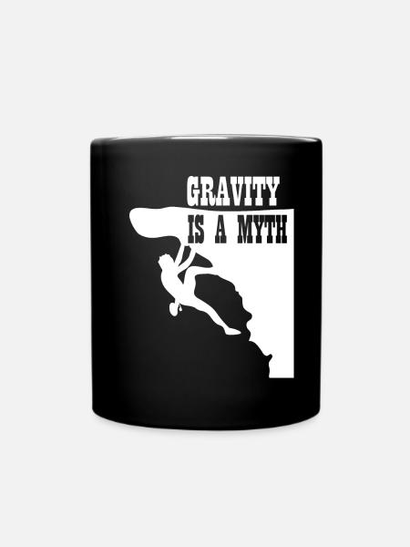 Gravity Is A Myth - Tasse einfarbig - Schwarz