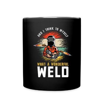Welder What A Wonderful Weld Funny Welding - Full Colour Mug - black - Front
