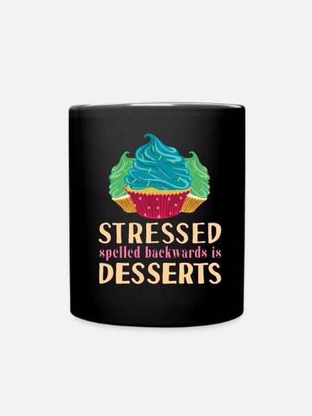Funny Stressed Spelled Backwards Is Desserts Cake - Tasse einfarbig - Schwarz