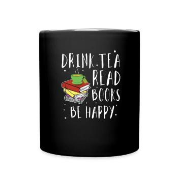 Drink Tea Read Book Reading Bookworm Book Lover - Tasse einfarbig - Schwarz - Vorne