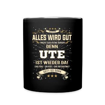 Alles wird gut, Ute ist wieder da T-Shirt - Tasse einfarbig - Schwarz - Vorne